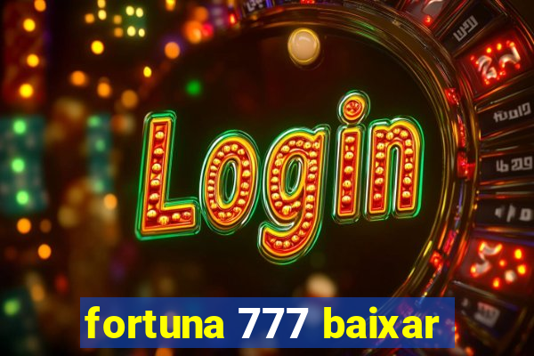 fortuna 777 baixar